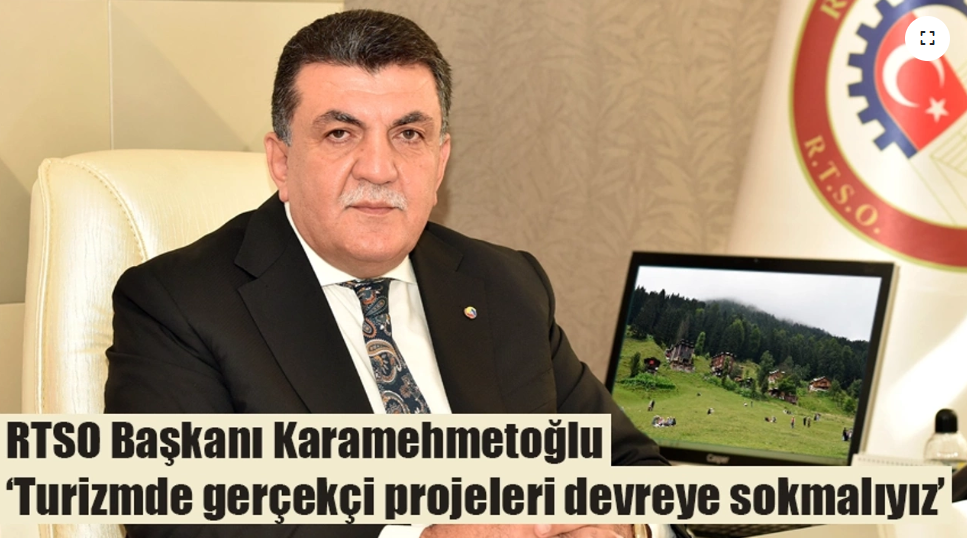 RTSO Başkanı Karamehmetoğlu ” Turizmde kaliteyi ve kalifiye eleman sayısını artırmalıyız
