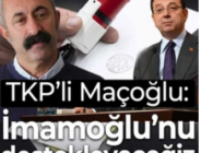 TKP’nin Kadıköy adayı Maçoğlu, yerel seçimlerde İmamoğlu’nu destekleyeceğini açıkladı
